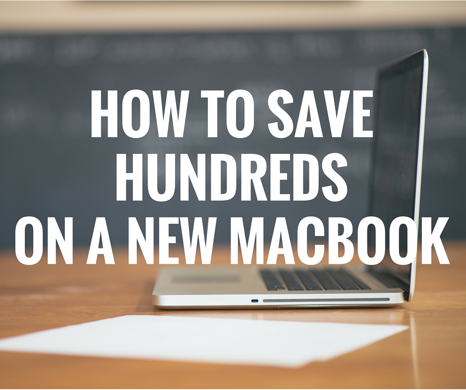 how_to_save_hundreds_when_buying_a_macbook